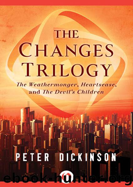The Changes Trilogy by Peter Dickinson