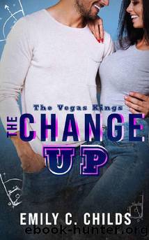 The Changeup: A sweet bad boy sports romance (The Vegas Kings Book 1) by Emily Childs