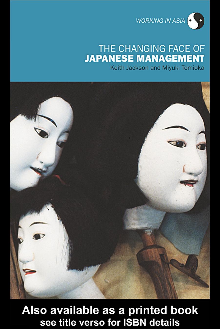 The Changing Face of Japanese Management (Working in Asia) by Keith Ja Editor