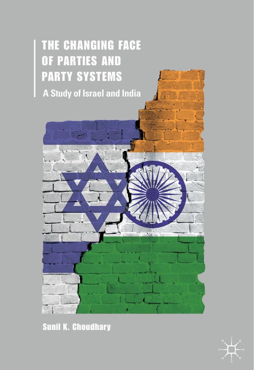 The Changing Face of Parties and Party Systems: A Study of Israel and India by Unknow