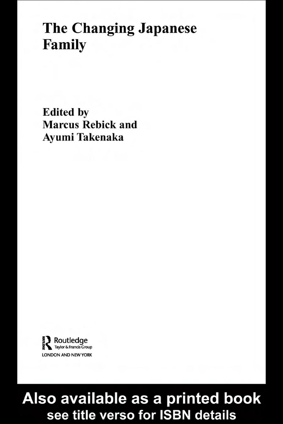 The Changing Japanese Family by Marcus Rebick Ayumi Takenaka