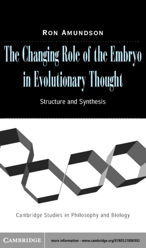The Changing Role of the Embryo in Evolutionary Thought: Roots of Evo-Devo by RON AMUNDSON