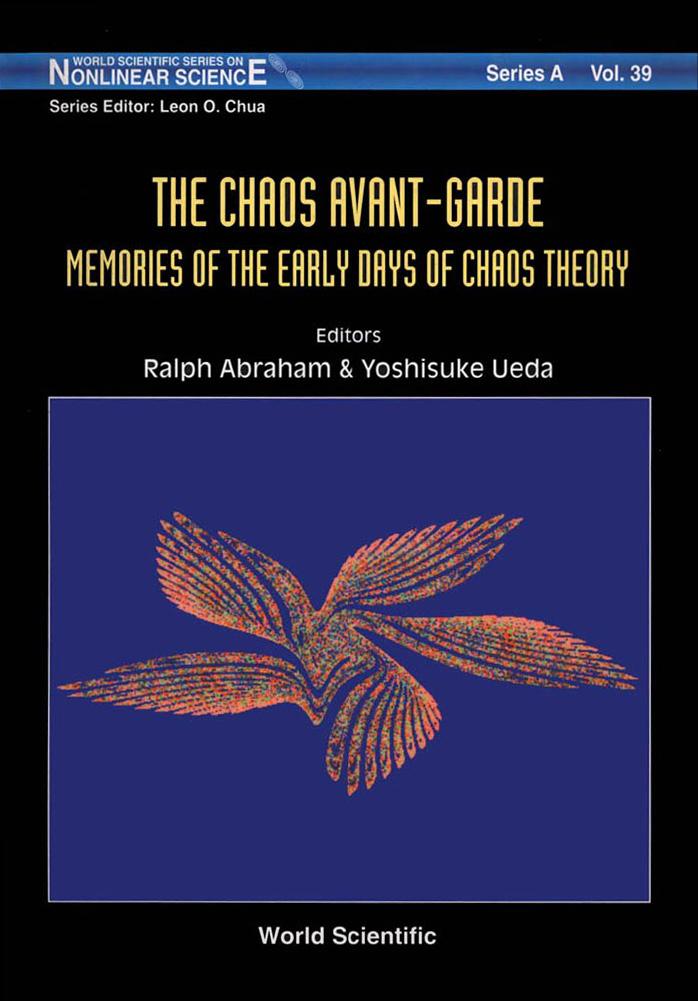 The Chaos Avant-Garde: Memoirs of the Early Days of Chaos Theory (Repost) by Ralph Abraham Yoshisuke Ueda