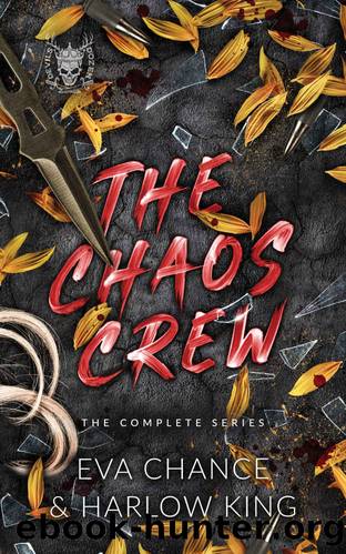 The Chaos Crew: The Complete Series by Eva Chance & Harlow King