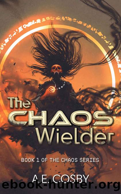 The Chaos Wielder: A Dark Urban Fantasy (The Chaos Series Book 1) by Anissa Cosby & A.E Cosby