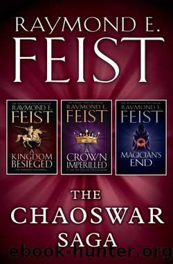The Chaoswar Saga by Raymond E. Feist
