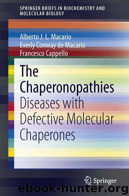 The Chaperonopathies by Alberto J.L. Macario Everly Conway de Macario & Francesco Cappello