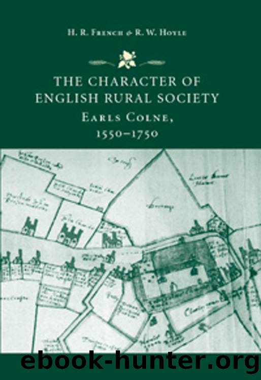 The Character of English Rural Society: Earls Colne, 1550-1750 by Henry French & Richard Hoyle