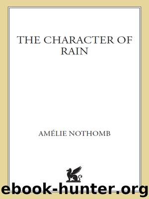 The Character of Rain by Amelie Nothomb