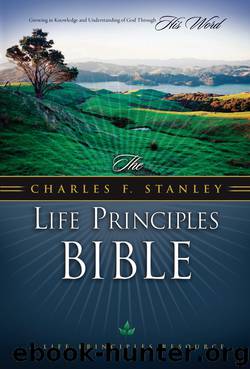 The Charles F. Stanley Life Principles Bible, NKJV by Charles F. Stanley