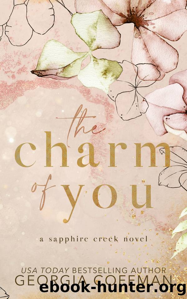 The Charm of You: A Grumpy Sunshine, Small Town Romance (Sapphire Creek Series) by Georgia Coffman