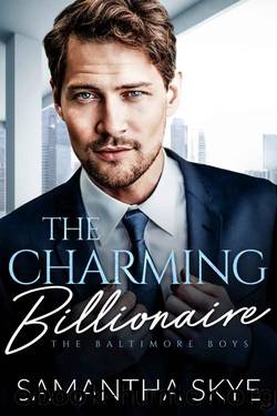 The Charming Billionaire: An Opposites Attract Billionaire Romance by Samantha Skye