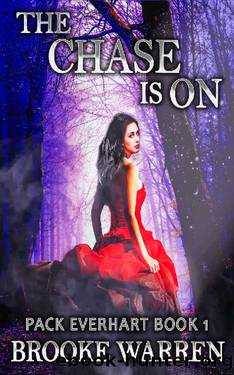 The Chase Is On (Pack Everhart Book 1) by Brooke Warren
