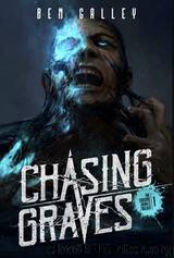 The Chasing Graves by Ben Galley