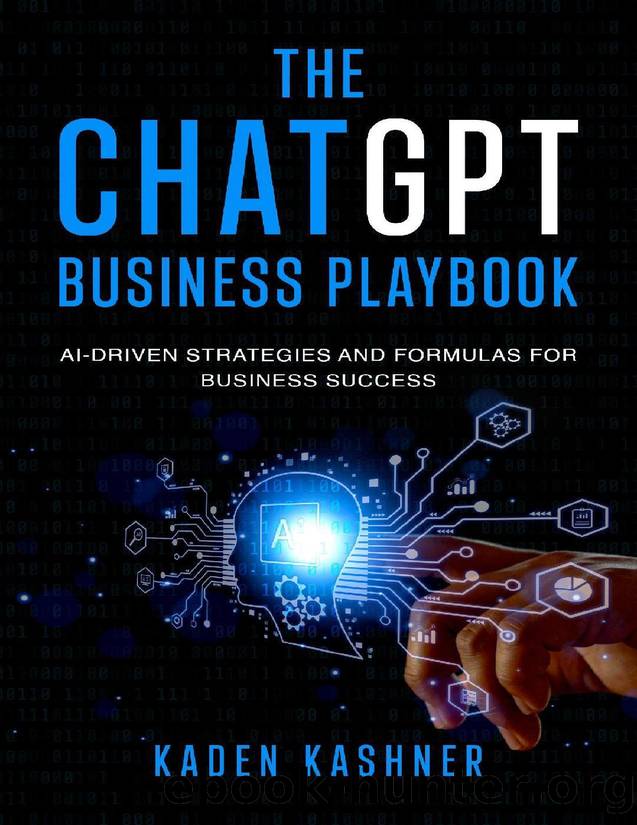 The ChatGPT Business Playbook: AI-Driven Strategies and Formulas for Business Success by Kaden Kashner