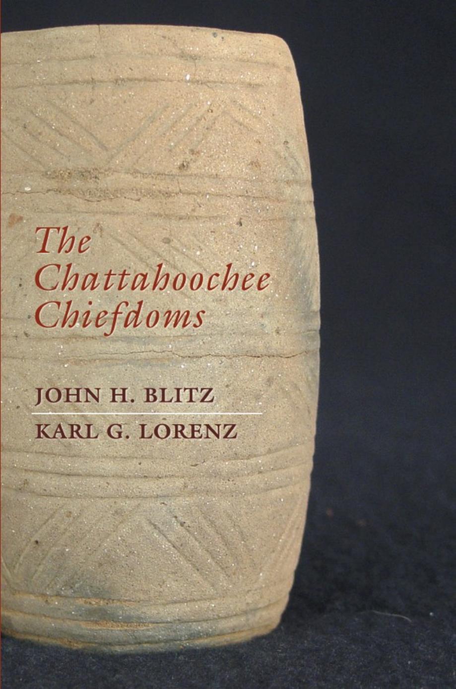The Chattahoochee Chiefdoms by John H. Blitz; Karl G. Lorenz