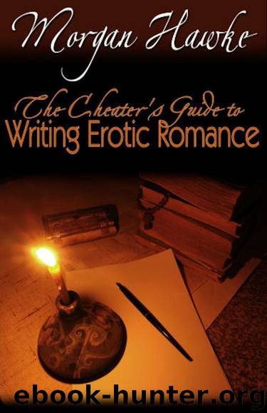 The Cheater’s Guide to Writing Erotic Romance For Publication and Profit by Morgan Hawke