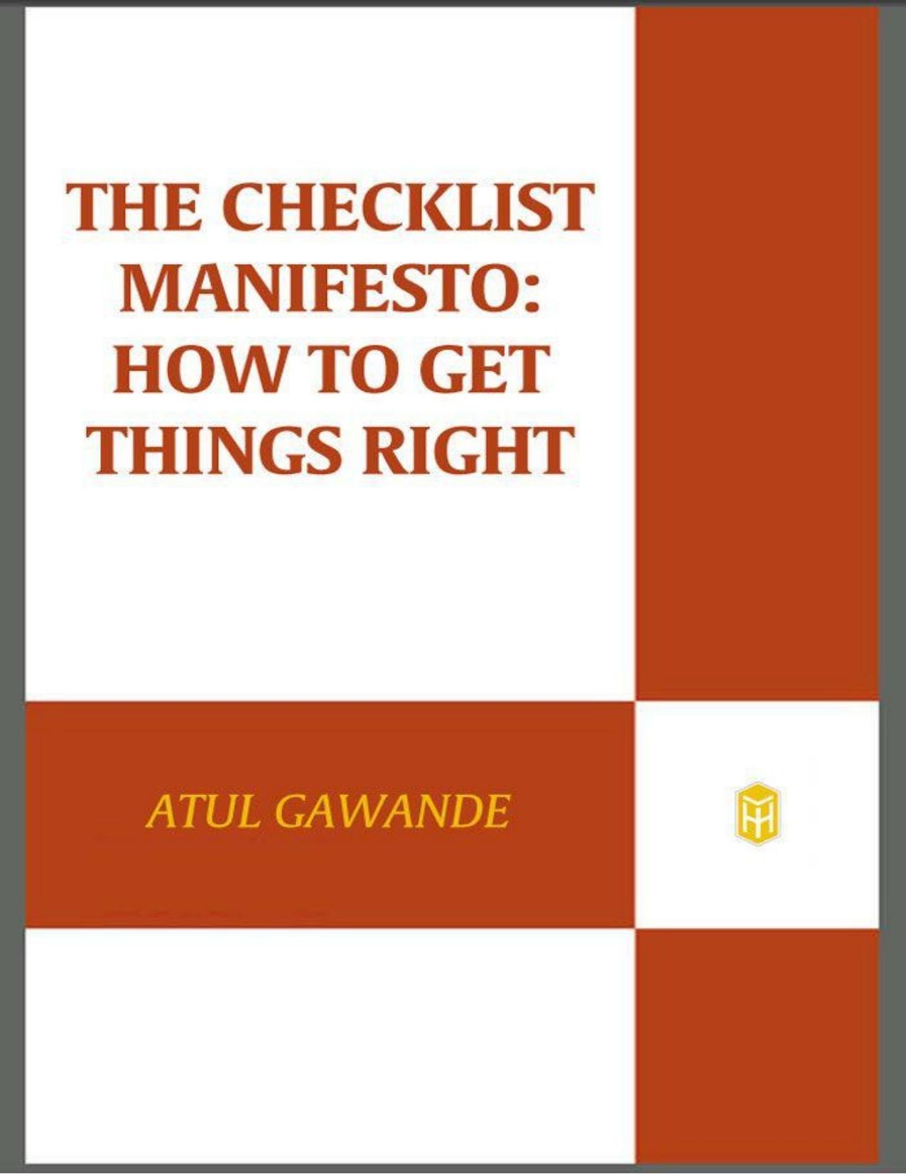 The Checklist Manifesto: How to Get Things Right by Gawande Atul