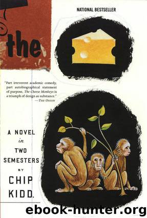 The Cheese Monkeys: A Novel in Two Semesters by Chip Kidd