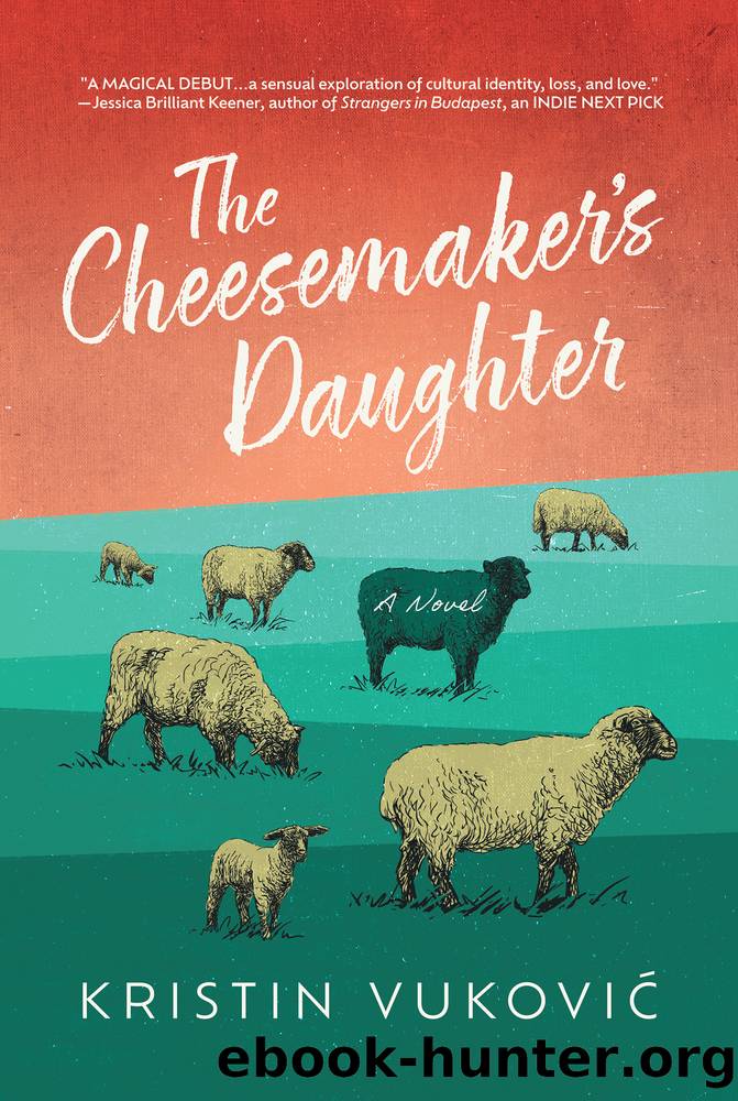 The Cheesemaker's Daughter by Kristin Vukovic