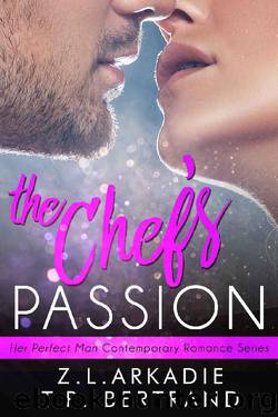 The Chef's Passion by Z.L. Arkadie & T.R. Bertrand
