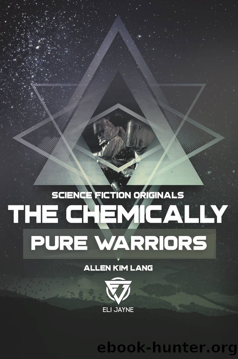 The Chemically Pure Warriors by Allen Kim Lang & Eli Jayne