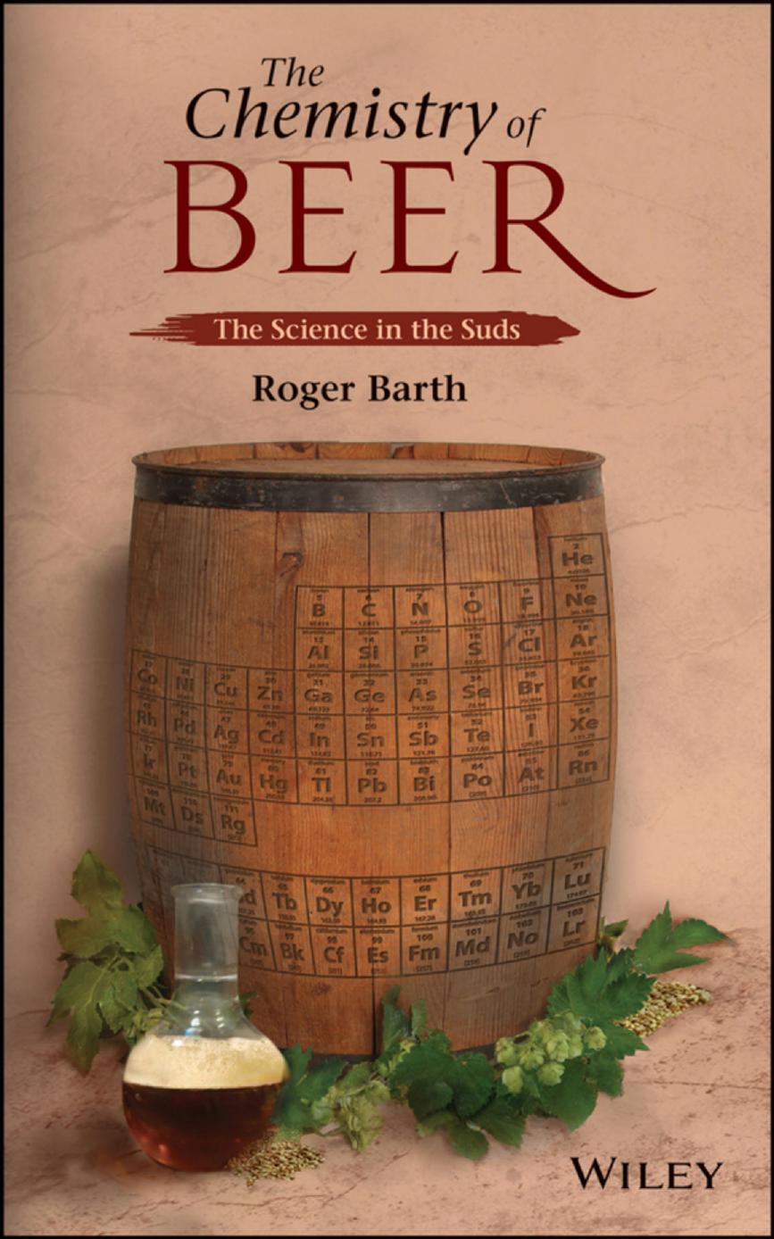 The Chemistry of Beer - The Science in the Suds by Roger Barth