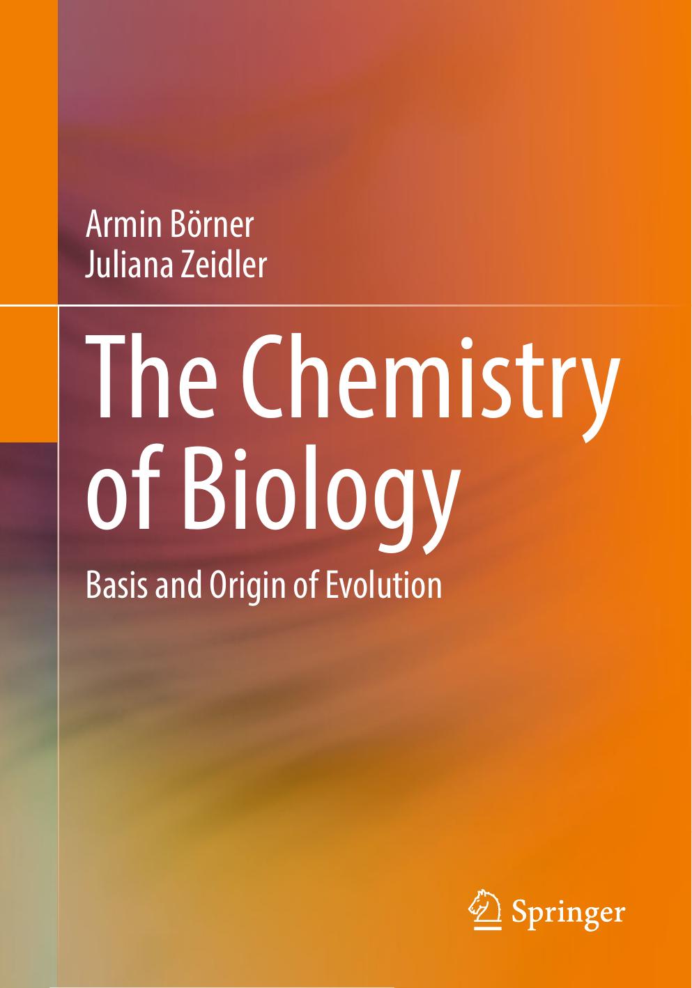 The Chemistry of Biology: Basis and Origin of Evolution by Armin Börner Juliana Zeidler
