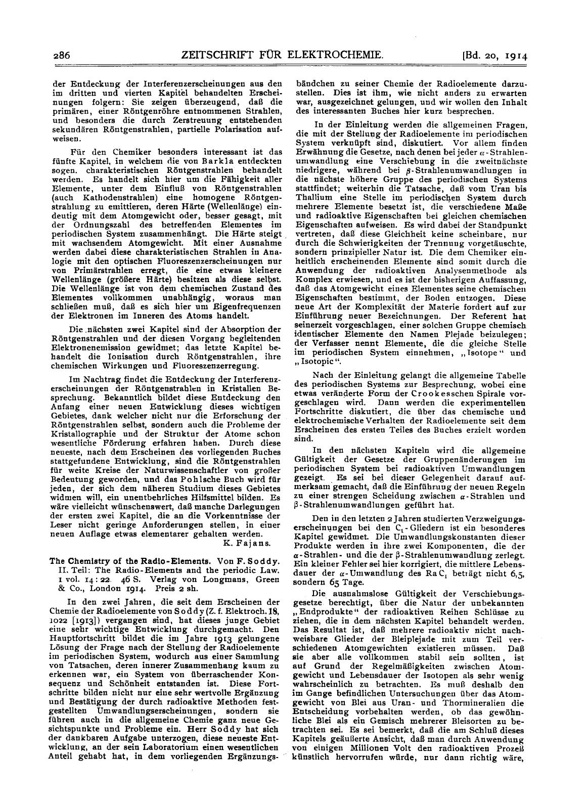 The Chemistry of the Radio-Elements. Von F. Soddy. II. Teil: The Radio-Elements and the periodic Law, I vol. 14:22 46 S. Verlag von Longmans, Green & Co., London 1914. Preis 2 sh by Unknown