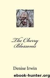 The Cherry Blossoms by Denise Irwin