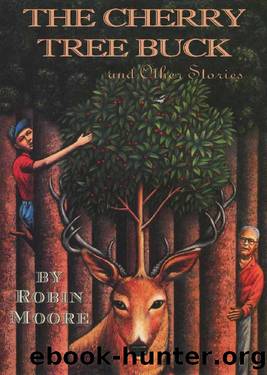 The Cherry Tree Buck and Other Stories by Robin Moore