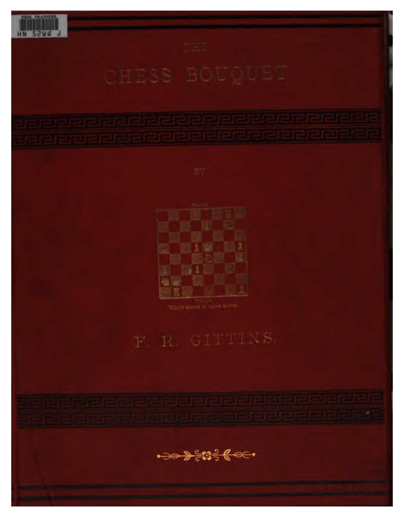 The Chess Bouquet - British Composers of Chess Problems by F.R. Gittins