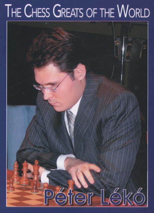 The Chess Greats of the World - Peter Leko by Lovas Daniel