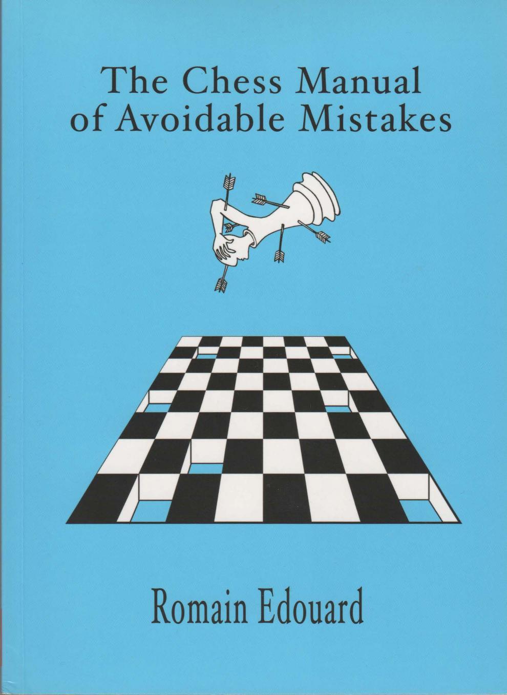 The Chess Manual of Avoidable Mistakes by Romain Edouard
