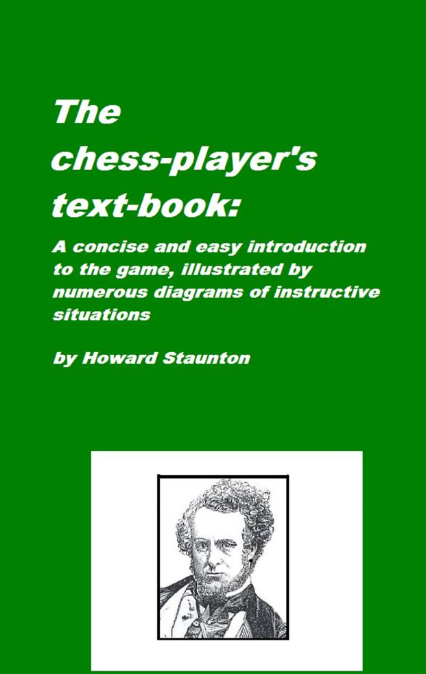 The Chess Player's Text-Book [Howard Staunton, 1847] by Unknown