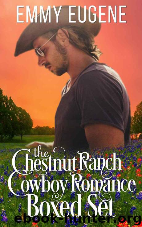 The Chestnut Ranch Cowboy Billionaire Boxed Set: Three Sweet Cowboy Billionaire Novels (Chestnut Ranch Boxed Sets Book 1) by Eugene Emmy