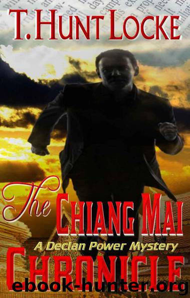The Chiang Mai Chronicle: A Declan Power Mystery by T. Hunt Locke