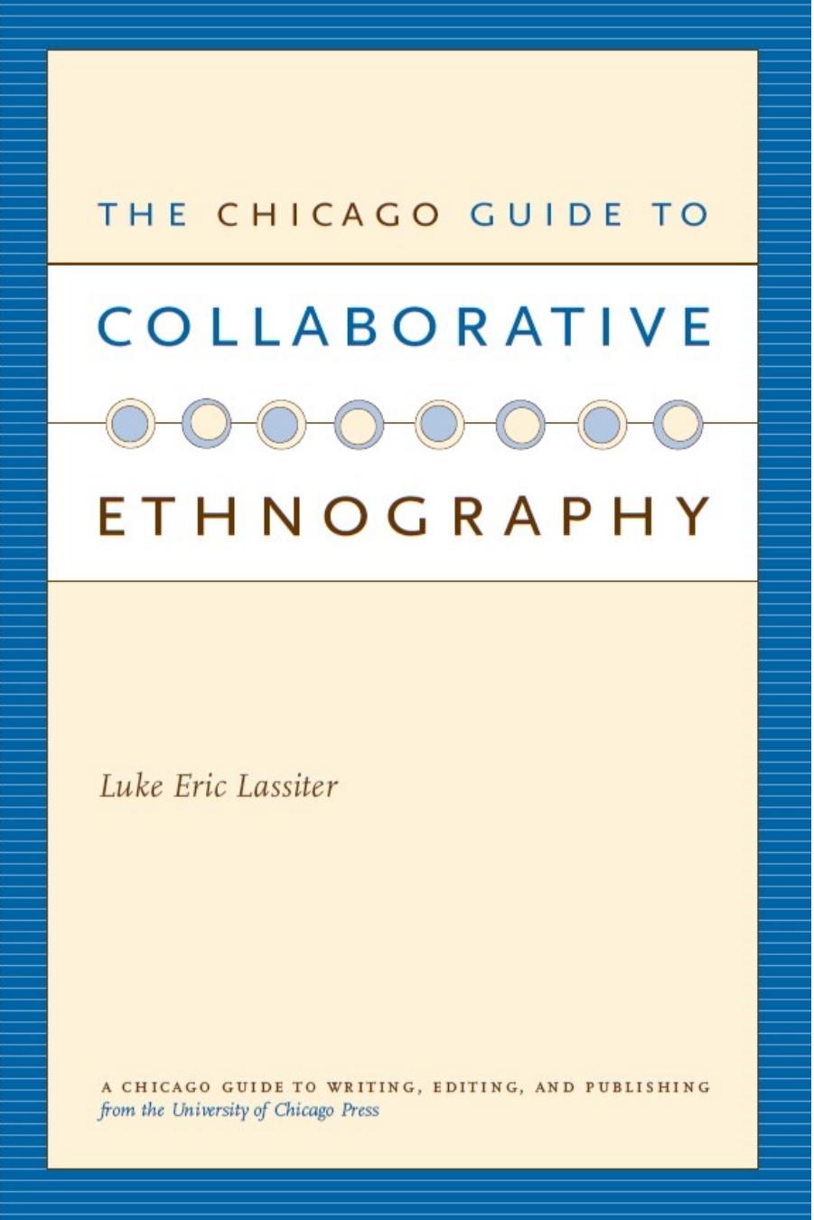 The Chicago Guide to Collaborative Ethnography by Unknow