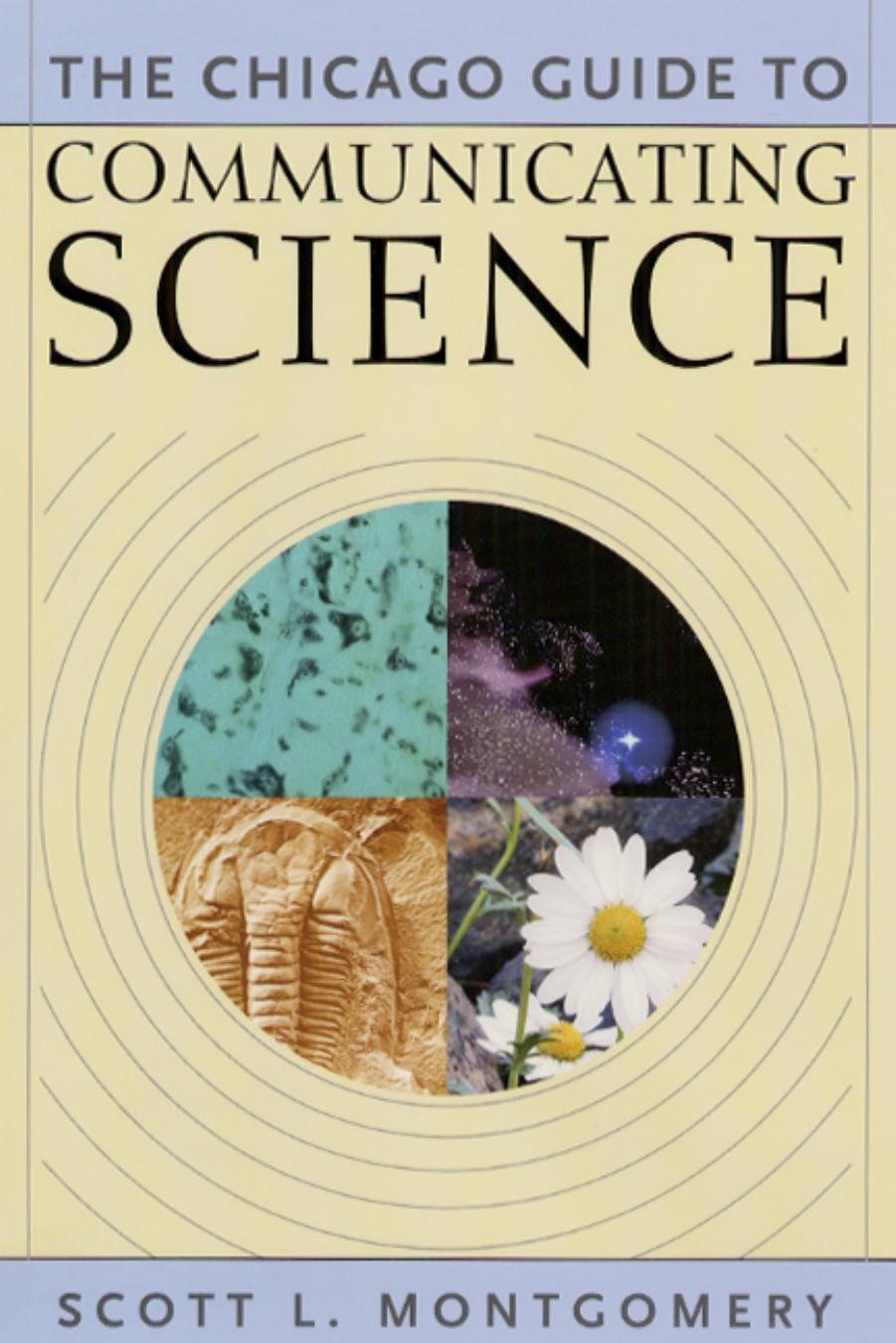 The Chicago Guide to Communicating Science by Scott L. Montgomery