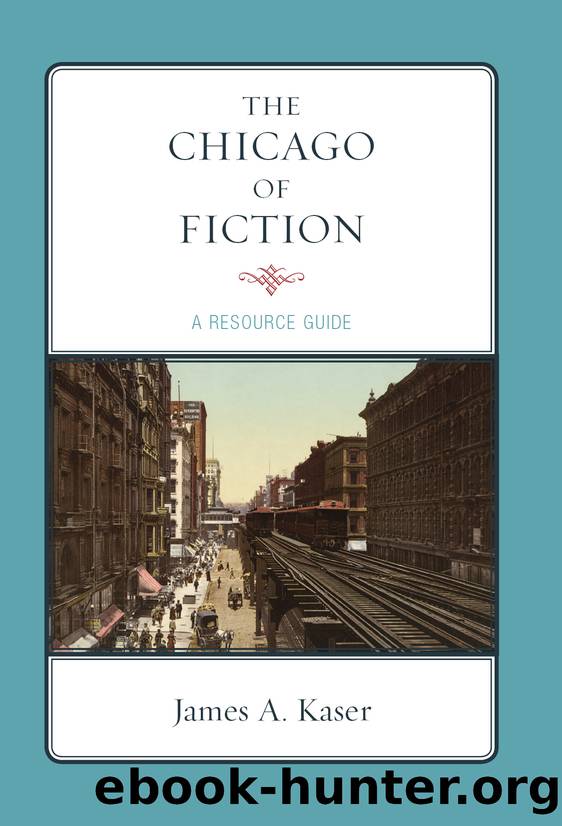 The Chicago of Fiction by Kaser James A.;