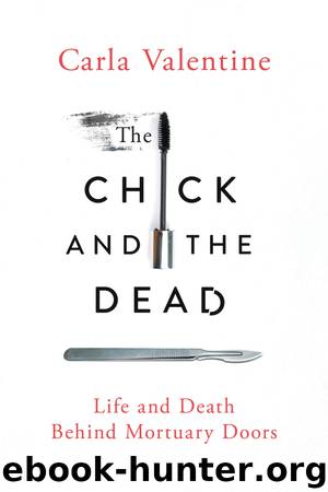 The Chick and the Dead by Carla Valentine