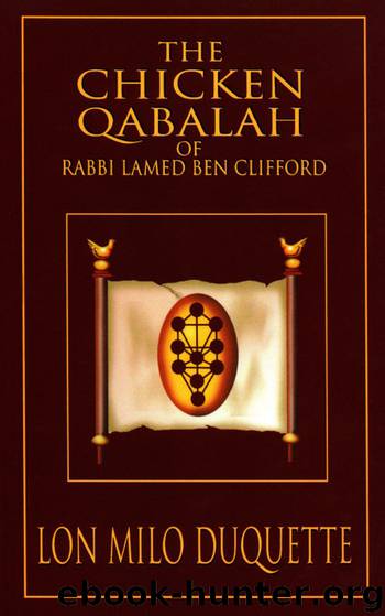 The Chicken Qabalah of Rabbi Lamed Ben Clifford: Dilettante's Guide to What You Do and Do Not Need to Know to Become a Qabalist by Lon Milo DuQuette