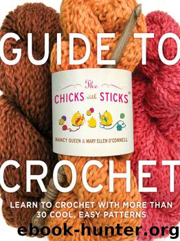 The Chicks with Sticks Guide to Crochet by Nancy Queen