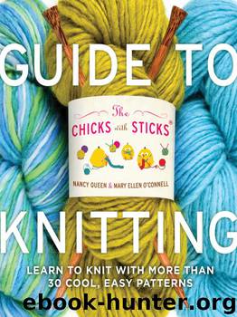 The Chicks with Sticks Guide to Knitting by Nancy Queen