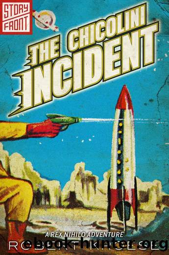 The Chicolini Incident (A Rex Nihilo Adventure) (A Short Story) by Robert Kroese