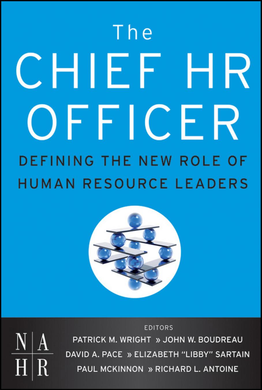 The Chief HR Officer: Defining the New Role of Human Resource Leaders by Patrick M. Wright