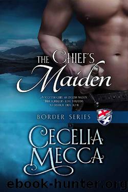 The Chief's Maiden (Border Series Book 3) by Cecelia Mecca