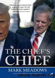 The Chiefâs Chief by Mark Meadows