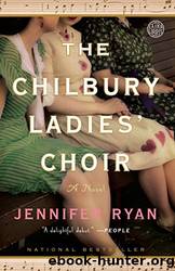 The Chilbury Ladies’ Choir by Jennifer Ryan