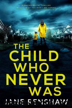 The Child Who Never Was: A psychological thriller with a twist you won't see coming by Jane Renshaw